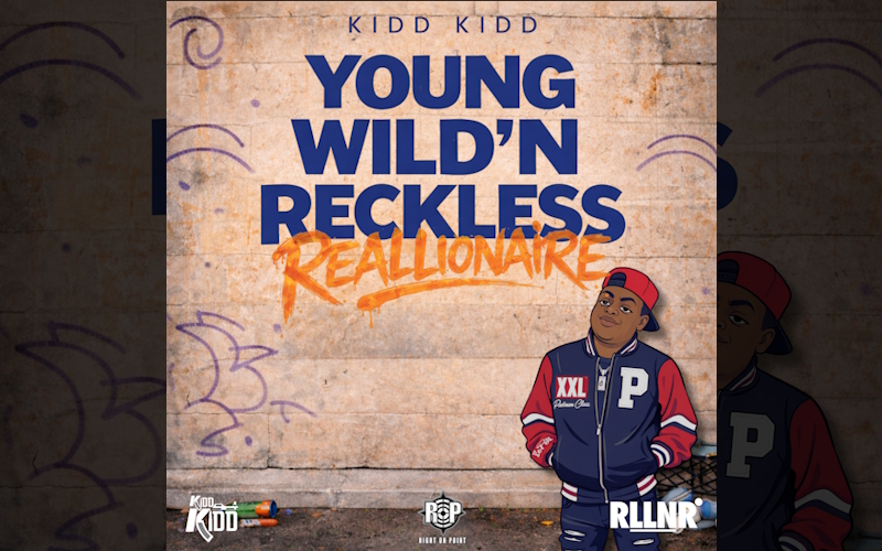 Kidd Kidd releases “Young Wild N’ Reckless”