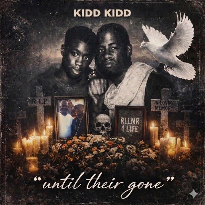 Kidd Kidd Until they gone